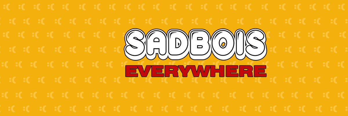 SADBOIS Everywhere banner